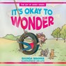 It's Okay to Wonder - Rhonda Wagner - 9781632963482