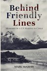 Behind Friendly Lines - Mark McGraw - 9781632964038