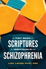 The Tiny Book of Scriptures for Individuals with Schizophrenia - Lisa Lacon Crc - 9781632967107
