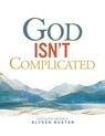 God Isn't Complicated - Alyssa Rueter - 9781632968371