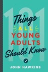 101 Things All Young Adults Should Know - John Hawkins - 9781632991331