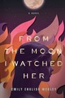 From the Moon I Watched Her - Emily English Medley - 9781632993960
