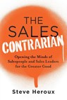 The Sales Contrarian - Steve Heroux - 9781632998637
