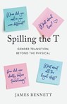Spilling the T - James Bennett - 9781632998910