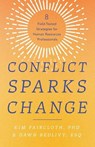 Conflict Sparks Change - Kim Faircloth ; Dawn Bedlivy Esq - 9781632999214