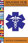 Spanish for Dialysis Personnel - Faith K Chiwawana - 9781633021419