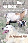 Guardian Dogs For Goats - An Peischel - 9781633022263