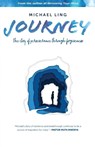 Journey - The Story of Perseverance Through Forgiveness - Michael Ling - 9781633022522