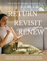 Return, Revisit, Renew - The 3 Rs of Deeper Discovery - Gloria Vanderhorst - 9781633023338