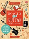 How to Play Guitar in 10 Easy Lessons - HOLTON,  Dan - 9781633220119