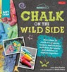 Chalk on the Wild Side - Lori King Kaehler - 9781633220218