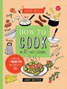 How to Cook in 10 Easy Lessons - SWEETSER,  Wendy - 9781633220393