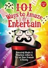 101 Ways to Amaze & Entertain - GROSS,  Peter ; Walter Foster Jr. Creative Team - 9781633220423