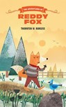 The Adventures of Reddy Fox - BURGESS,  Thornton W. - 9781633223684