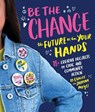 Be the Change - MOYLE,  Eunice ; Moyle, Sabrina - 9781633225077