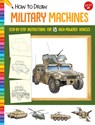 How to Draw Military Machines -  - 9781633227545