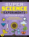SUPER Science Experiments: Outdoor Fun - Elizabeth Snoke Harris - 9781633228788
