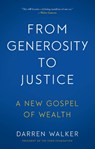 From Generosity to Justice: A New Gospel of Wealth - Darren Walker - 9781633310773