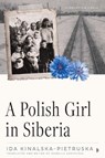 A Polish Girl in Siberia - Ida Kinalska-Pietruska - 9781633311404