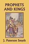 The Prophets and Kings (Yesterday's Classics) - J Paterson Smyth - 9781633340114
