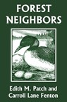 Forest Neighbors (Yesterday's Classics) - Edith M. Patch ; Carroll Lane Fenton - 9781633340657