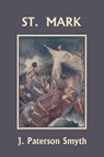 St. Mark (Yesterday's Classics) - J Paterson Smyth - 9781633340886
