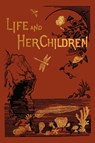 Life and Her Children (Yesterday's Classics) - Arabella B Buckley - 9781633341715