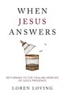 When Jesus Answers - Loren Loving - 9781633371910