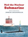Ned The Nuclear Submarine - Demetri Capetanopoulos - 9781633372382