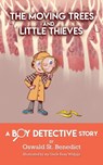 The Moving Trees and Little Thieves - Oswald St Benedict - 9781633372832