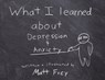 What I Learned About Depression & Anxiety - Matt Frey - 9781633373730