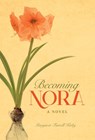 Becoming Nora - Margaret Farrell Kirby - 9781633375444