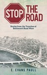 Stop the Road - E Evans Paull - 9781633376434