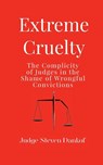 Extreme Cruelty - Steven Dankof - 9781633377981
