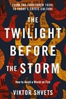 The Twilight Before the Storm - Viktor Shvets - 9781633378254