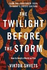 The Twilight Before the Storm - Viktor Shvets - 9781633378254