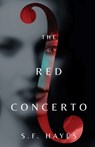 The Red Concerto - S. F. Hayes - 9781633379282