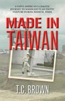 Made in Taiwan - T. C. Brown - 9781633379428