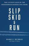 Slip, Skid, and Run - Mark F. Murray - 9781633379855