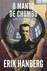 O Manto De Chumbo - Erik Hanberg - 9781633394520
