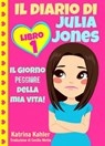 Il diario di Julia Jones - Libro 1: Il giorno peggiore della mia vita! - Katrina Kahler - 9781633397668