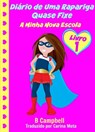Diário de Uma Rapariga Quase Fixe: A Minha Nova Escola - B Campbell - 9781633398030
