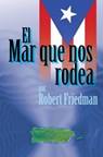 El Mar Que Nos Rodea - Robert Friedman - 9781633398481