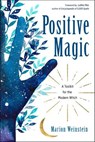 Positive Magic - Marion Weinstein - 9781633411555
