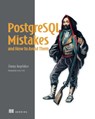 PostgreSQL Mistakes and How to Avoid Them - Jimmy Angelako - 9781633436879
