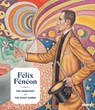 Félix Fénéon (1861-1944) - Starr Figura ; Isabelle Cahn ; Philippe Peltier - 9781633451018