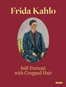 Frida Kahlo: Self-Portrait with Cropped Hair - Jodi Roberts - 9781633451940