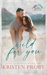 Wild for You - Kristen Proby - 9781633501744