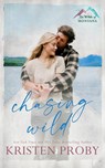 Chasing Wild - Kristen Proby - 9781633501812