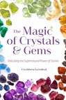 The Magic of Crystals and Gems - Cerridwen Greenleaf - 9781633535336